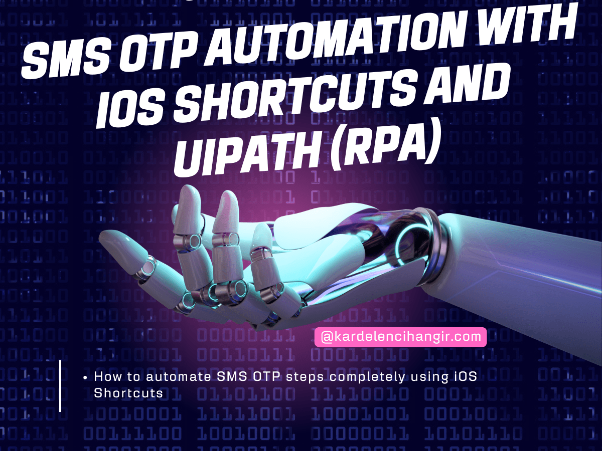 SMS OTP Automation with iOS Shortcuts and UiPath&nbsp;(RPA)